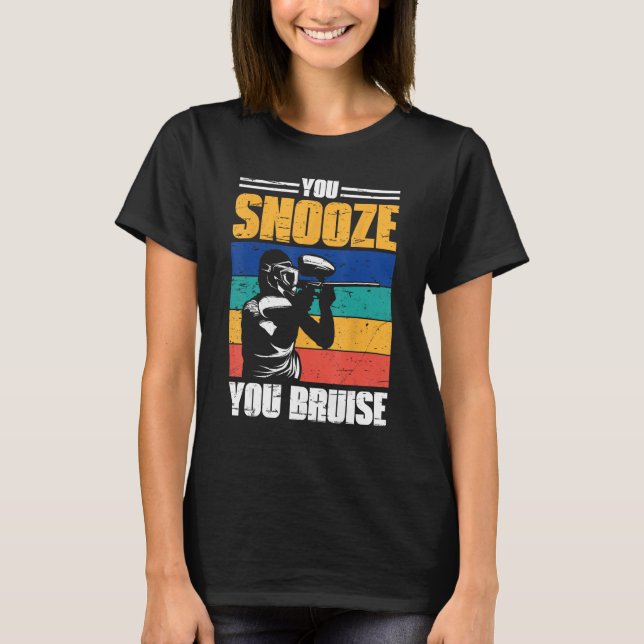 You Snooze You Bruise Paintball Game Squad For Men T-Shirt (Front)