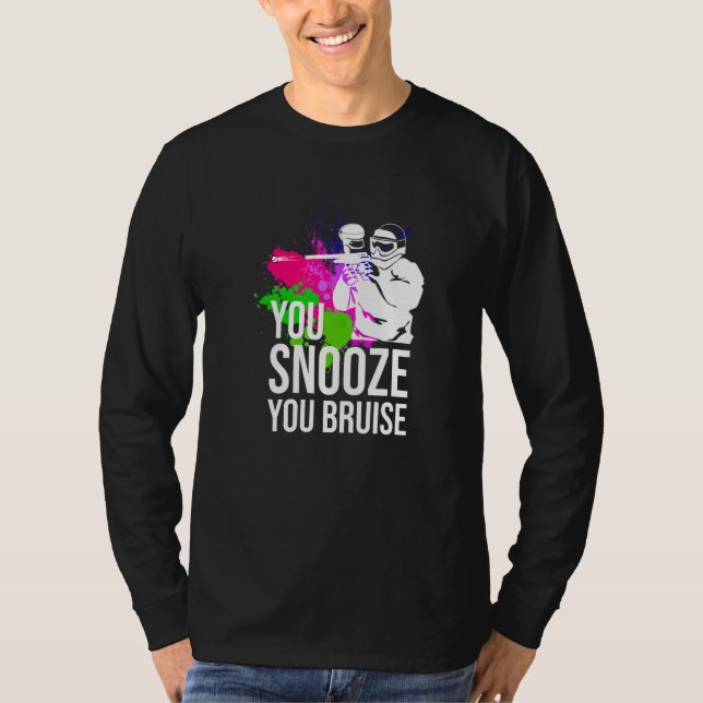 You Snooze You Bruise Paintball   Women Men T-Shirt (Front)