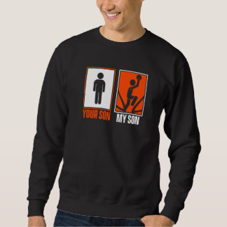 You Son My Son Pro Player Professional Basketball Sweatshirt
