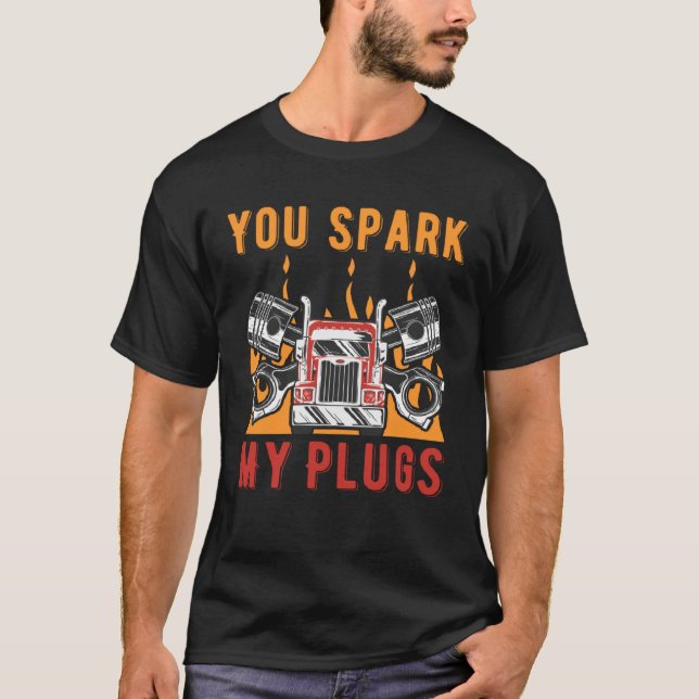 You Spark My Plug Car  Couples Car Enthusiast   1 T-Shirt (Front)