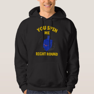 You Spin Me Right Round Dreidel Hanukkah Hoodie