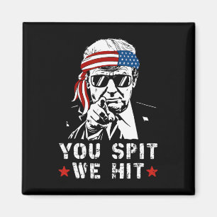 You Spit We Hit Vintage Trump If They Spit We Hit  Magnet