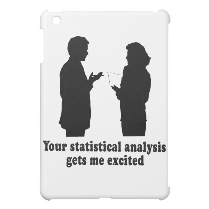 YOU STATISTICAL ANALYSIS GETS ME EXCITED iPad MINI CASE