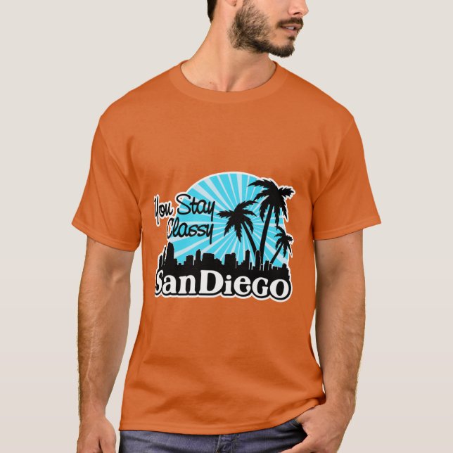 You Stay Classy San Diego T-Shirt (Front)