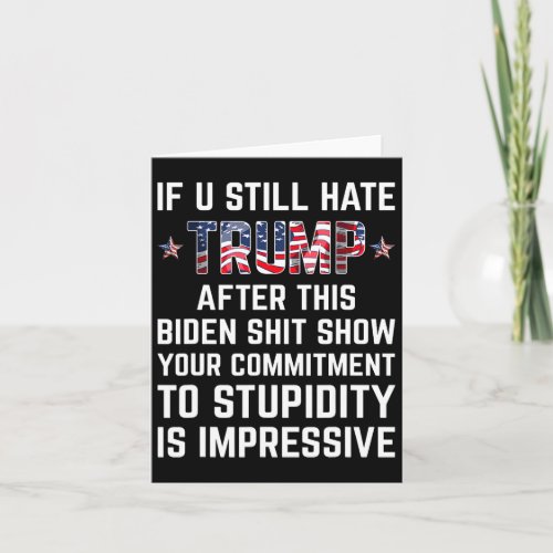 You Still Hate Trump After This Biden Show Funny 2 Card
