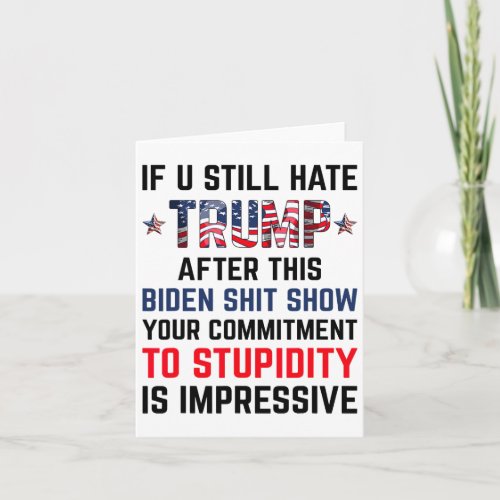 You Still Hate Trump After This Biden Show Funny 4 Card