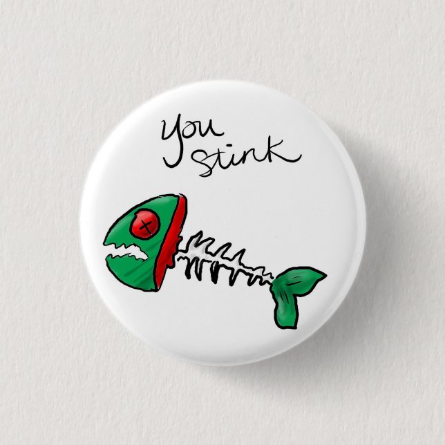 you stink! pinback button (Front)