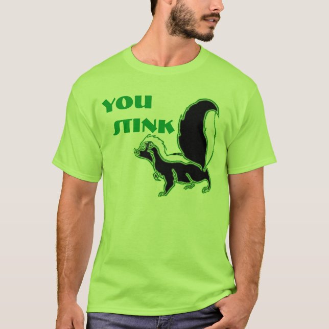  YOU  STINK T-Shirt (Front)