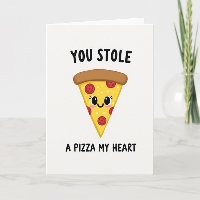 You Stole A Pizza My Heart Card (Front)