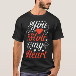 You Stole My Heart 2025 Design For Expressing Roma T-Shirt