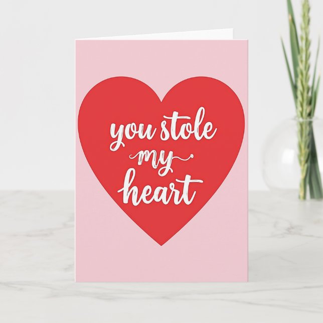 You Stole My Heart Romantic Card (Front)
