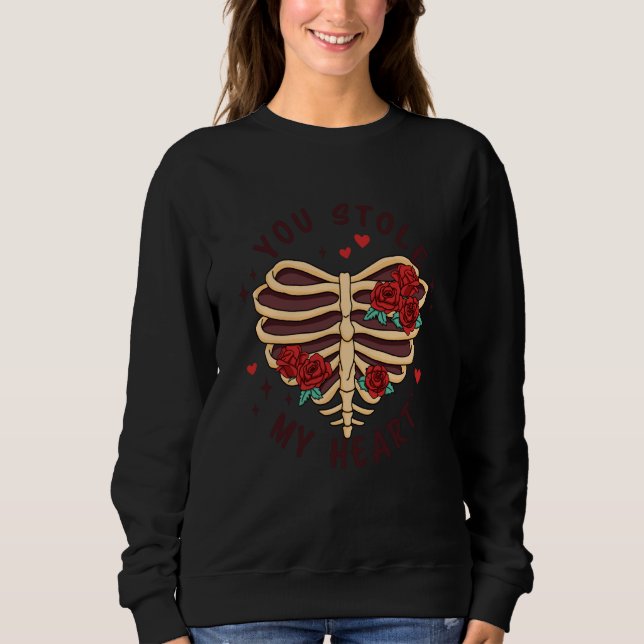 You Stole My Heart Skeleton Ribs Rose Valentine's  Sweatshirt (Front)