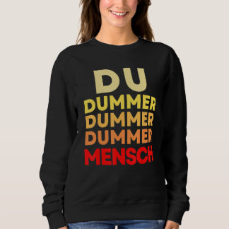 You stupid person  sarcasm sayings insult sweatshirt