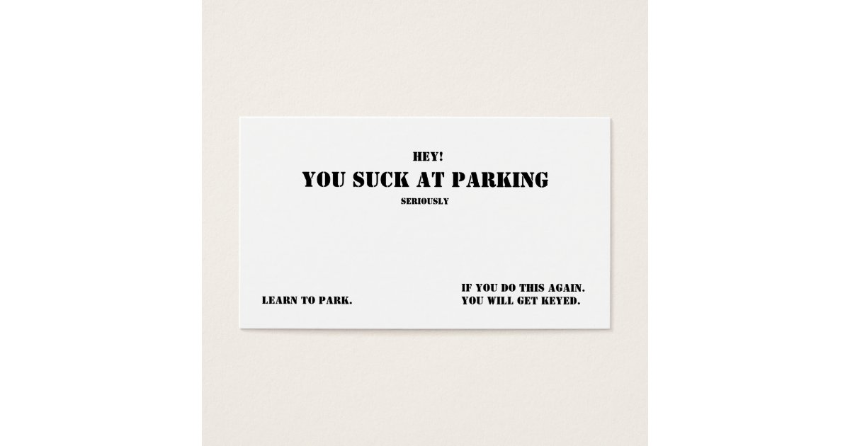 You Suck At Parking Business Card | Zazzle.com