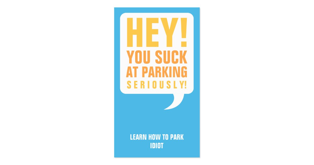 You suck at parking business card | Zazzle