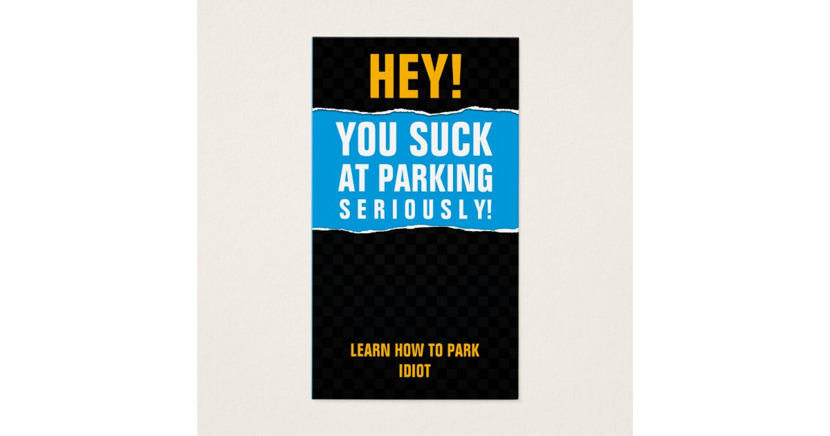 You suck at parking card | Zazzle