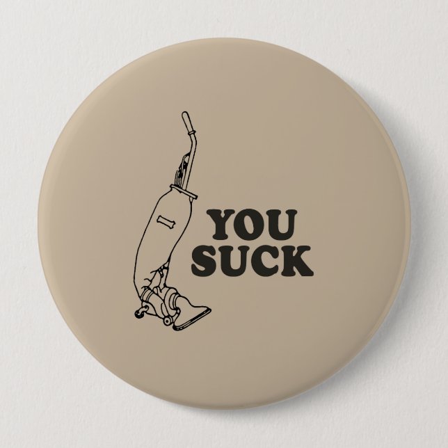 YOU SUCK BUTTON (Front)