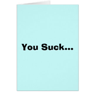 You Suck... Cards
