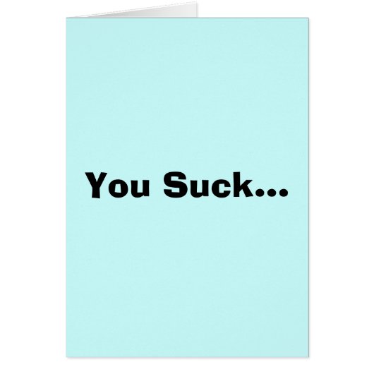 You Suck... Cards (Front)