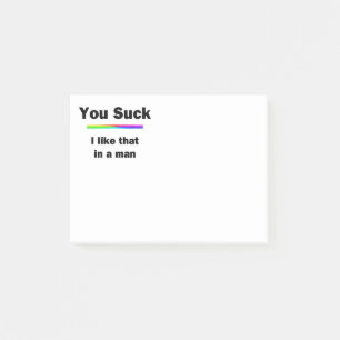 You Suck. I Like That In a Man. Post-it Notes