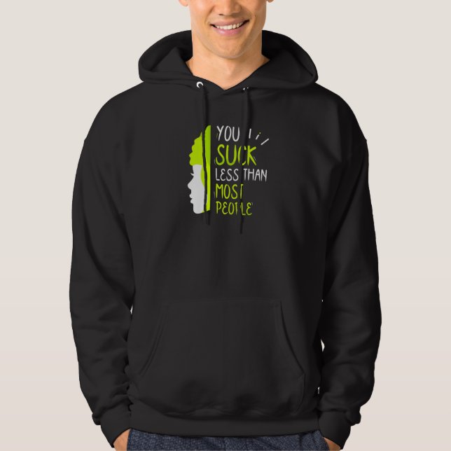 You Suck Less Than Most People Valentine's Day Val Hoodie (Front)