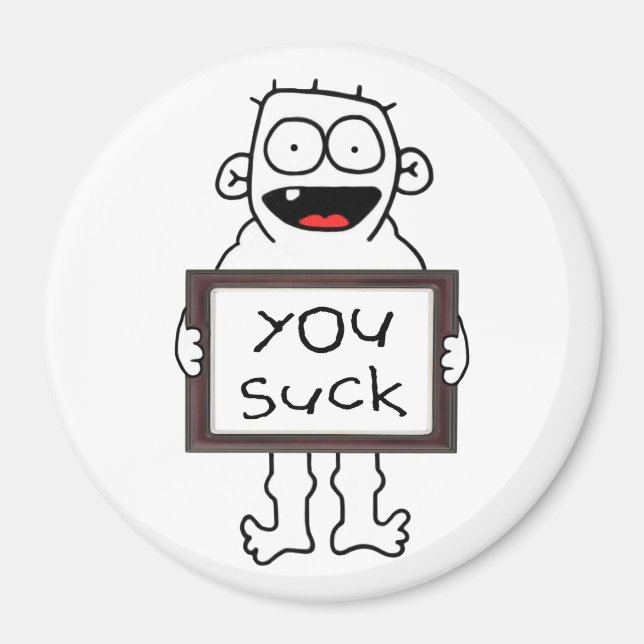 You Suck Magnet (Front)