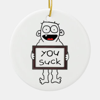 You Suck Ornament
