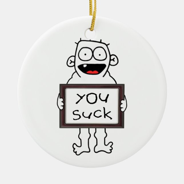 You Suck Ornament (Front)