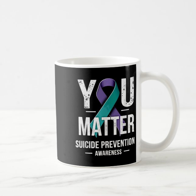 You Suicide Prevention Awareness  Coffee Mug (Right)