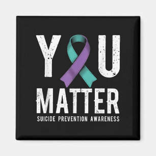 You Suicide Prevention Awareness Magnet