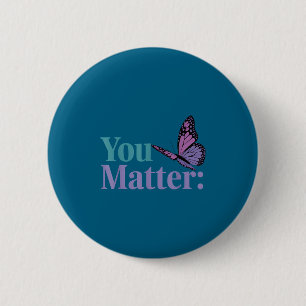 You Suicide Prevention Awareness Mental Health  Button