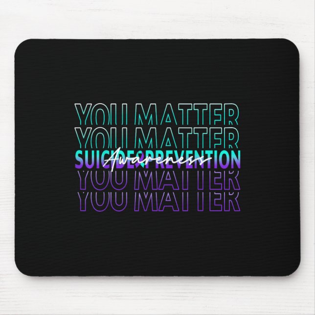 You Suicide Prevention Awareness Mental Health Mon Mouse Pad (Front)