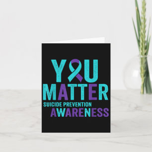 You Suicide Prevention Awareness Ribbon Card