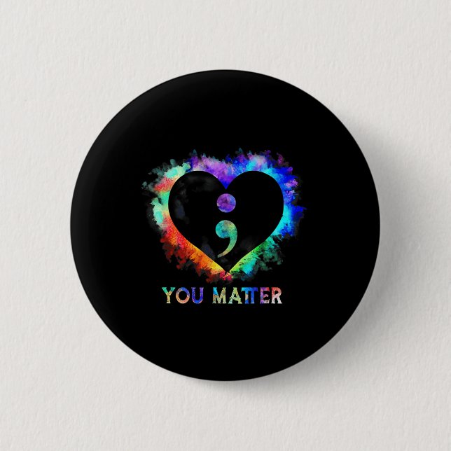 You Suicide Prevention Awareness Semicolon Heart  Button (Front)
