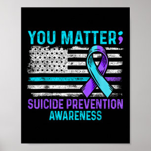 You Suicide Prevention Awareness Semicolon Ribbon  Poster