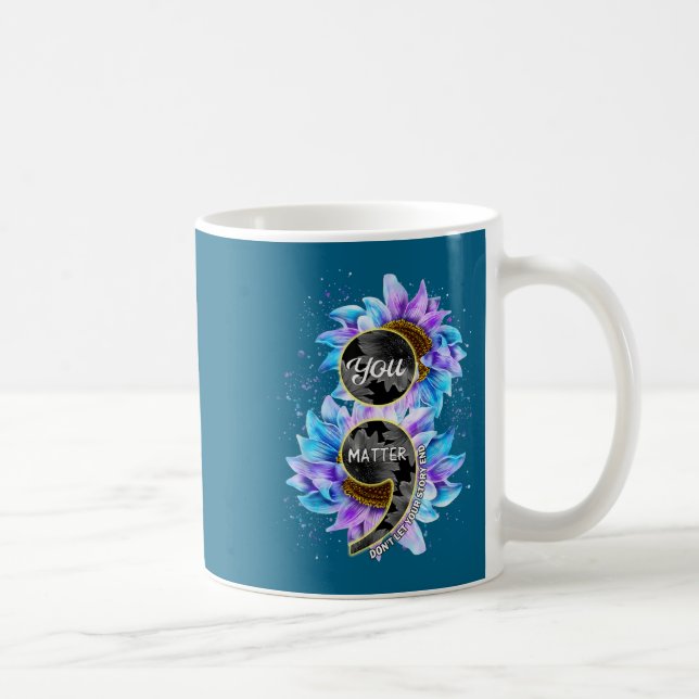 You Suicide Prevention Awareness Semicolon Sunflow Coffee Mug (Right)