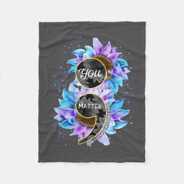 You Suicide Prevention Awareness Semicolon Sunflow Fleece Blanket (Front)