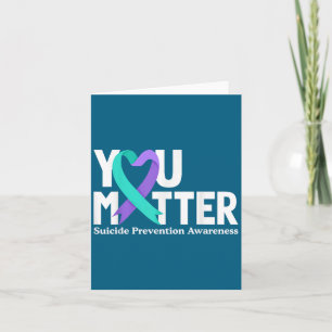 You Suicide Prevention Awareness Teal &amp; Purple Card
