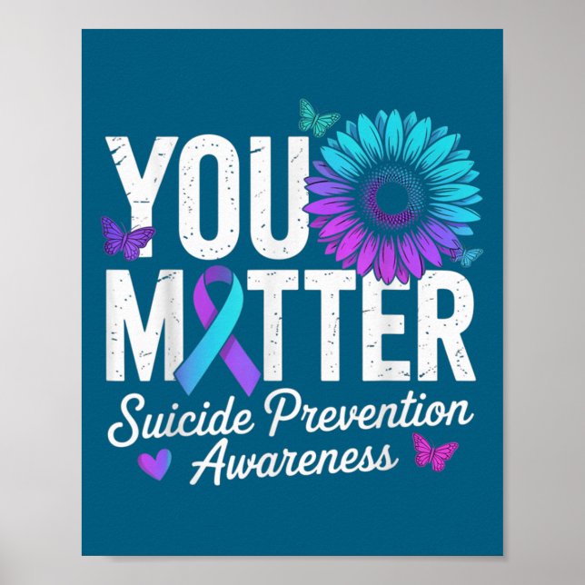 You Suicide Prevention Awareness Teal &amp; Purple Poster (Front)