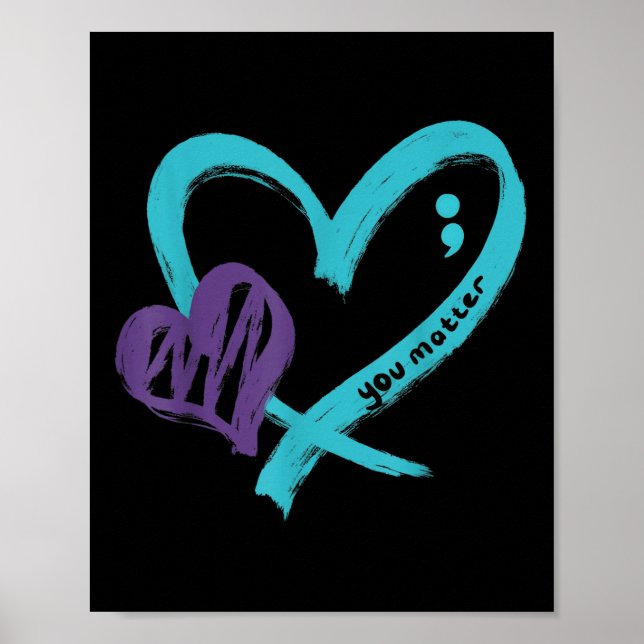 You Suicide Prevention Awareness Teal Purple Heart Poster (Front)