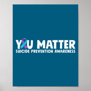 You Suicide Prevention Awareness Teal Purple Poster
