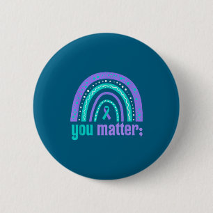 You Suicide Prevention Awareness Teal Purple Rainb Button
