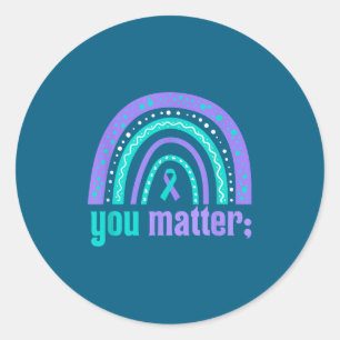You Suicide Prevention Awareness Teal Purple Rainb Classic Round Sticker