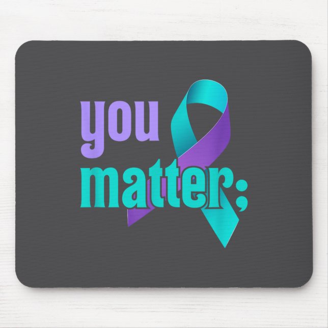 You Suicide Prevention Awareness Teal Purple Rainb Mouse Pad (Front)