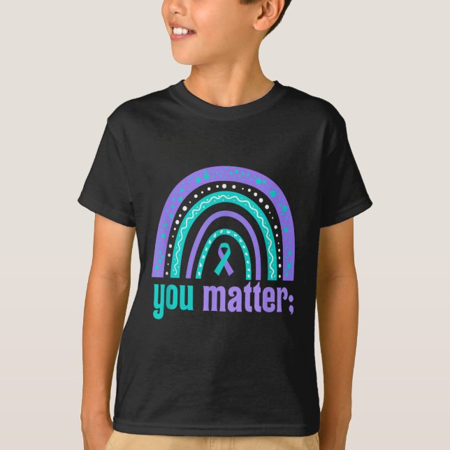 You Suicide Prevention Awareness Teal Purple Rainb T-Shirt (Front)