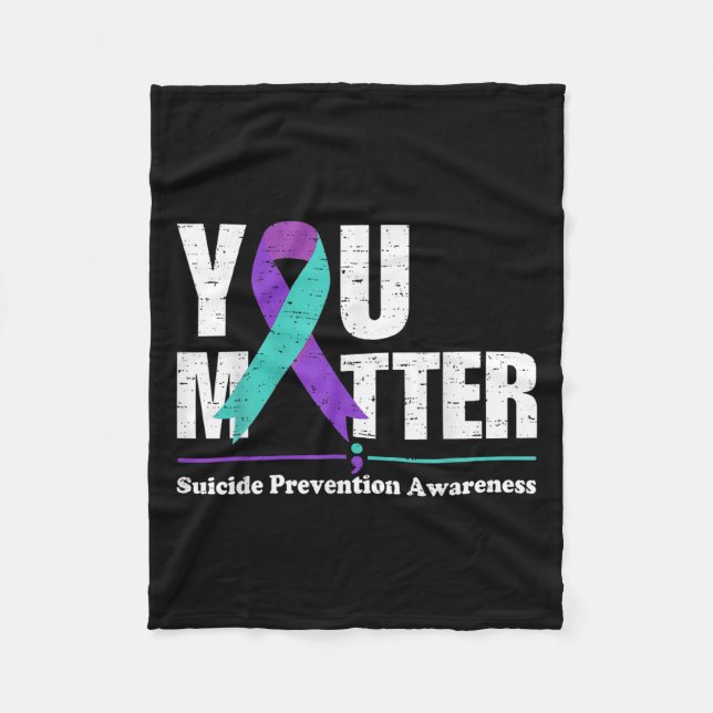 You Suicide Prevention Awareness Teal Purple Ribbo Fleece Blanket (Front)