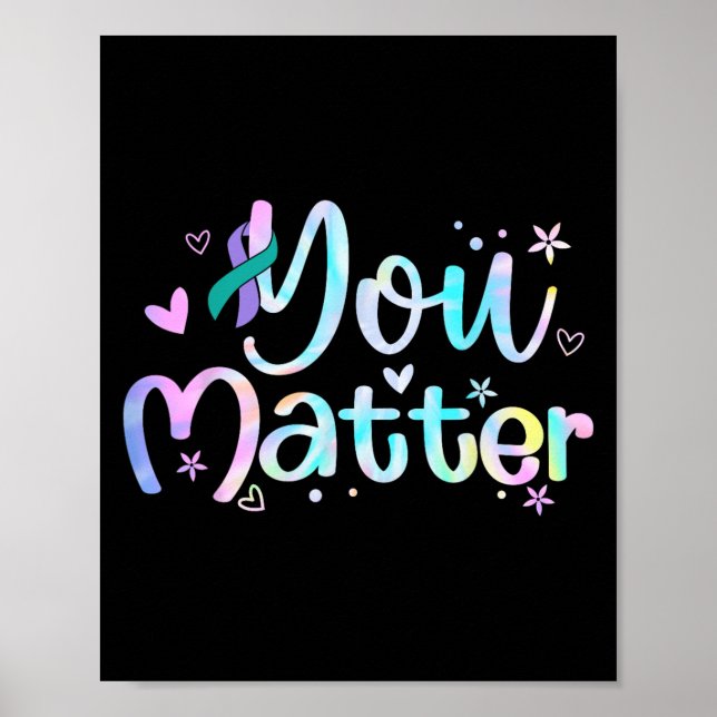 You Suicide Prevention Awareness Teal Purple Ribbo Poster (Front)