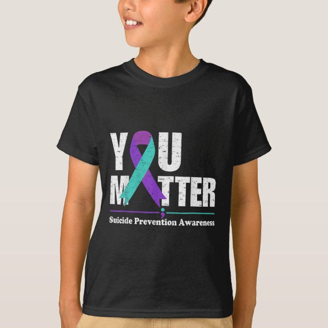 You Suicide Prevention Awareness Teal Purple Ribbo T-Shirt (Front)