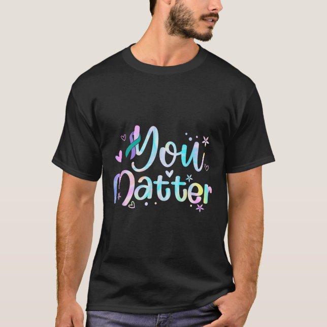 You Suicide Prevention Awareness Teal Purple Ribbo T-Shirt (Front)