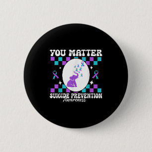 You Suicide Prevention Awareness Women  Button